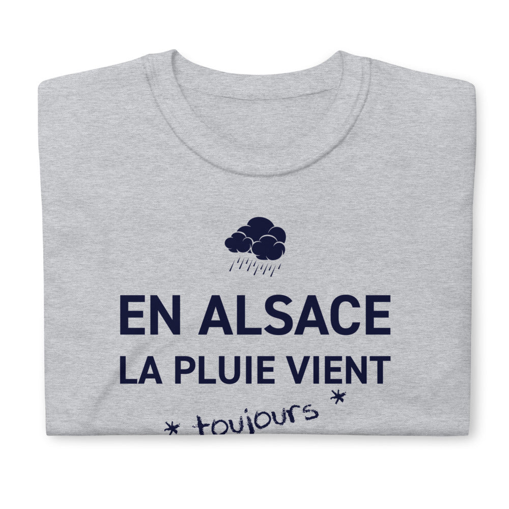 En Alsace la pluie vient toujours de - T-shirt standard humour