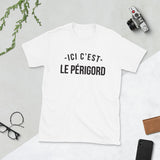 Ici c'est le Périgord - T-shirt standard - Ici & Là - T-shirts & Souvenirs de chez toi