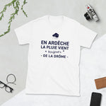 En Ardèche la plus vient toujours de - T-shirt standard humour