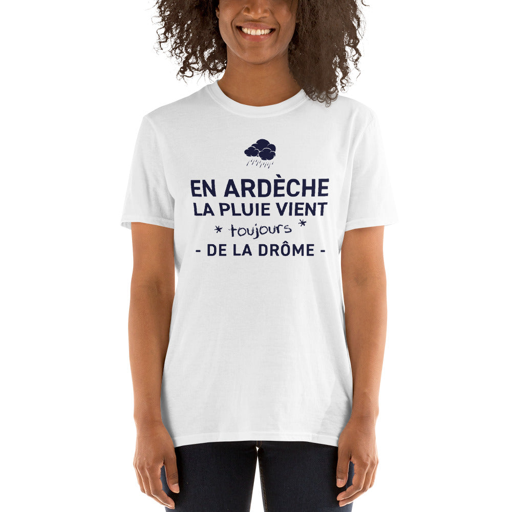 En Ardèche la plus vient toujours de - T-shirt standard humour