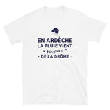 En Ardèche la plus vient toujours de - T-shirt standard humour