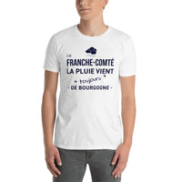 Thumbnail for En Franche-Comté la pluie vient toujours de - T-shirt standard humour