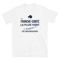 Thumbnail for En Franche-Comté la pluie vient toujours de - T-shirt standard humour