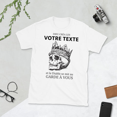 T-shirt Personnalisable - Dieu créa et le Diable se mit au garde à vous