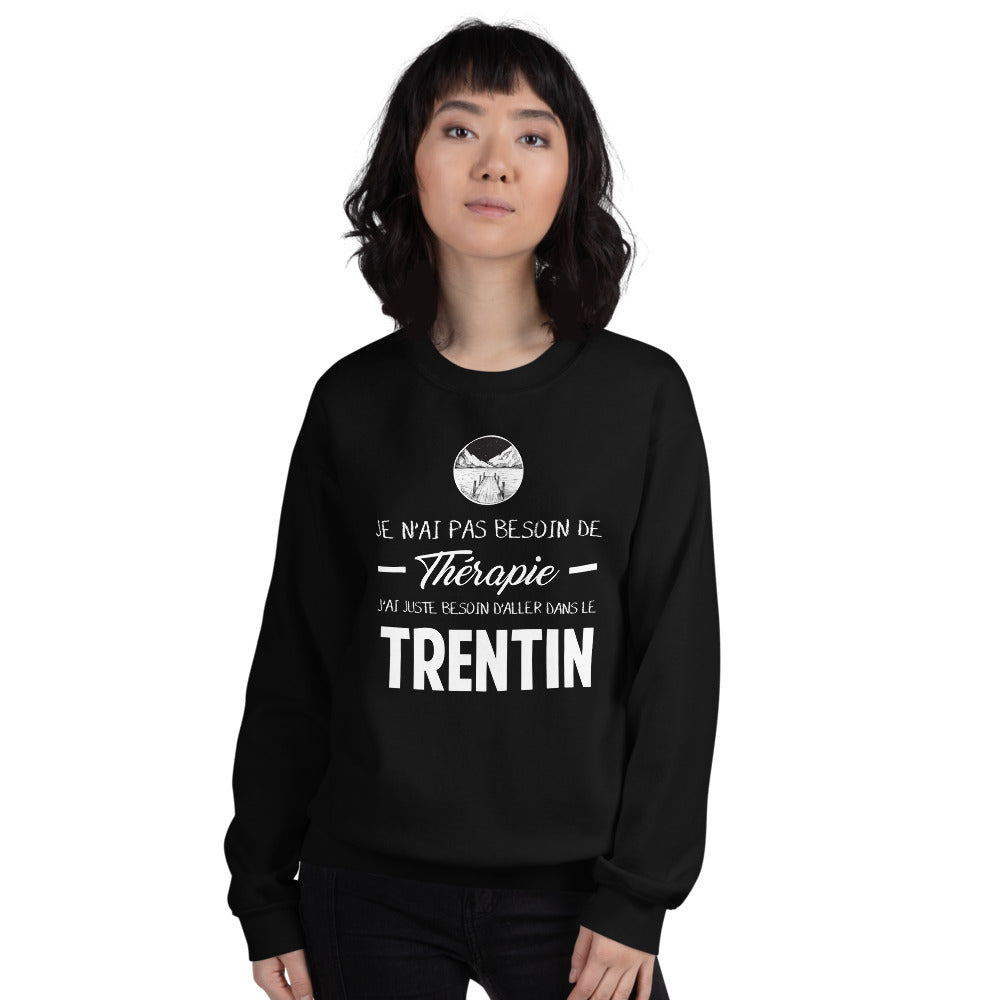 Trentin, Italie, Je n'ai pas besoin de Thérapie - Sweatshirt - Ici & Là - T-shirts & Souvenirs de chez toi