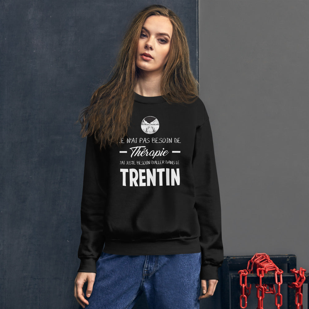 Trentin, Italie, Je n'ai pas besoin de Thérapie - Sweatshirt - Ici & Là - T-shirts & Souvenirs de chez toi