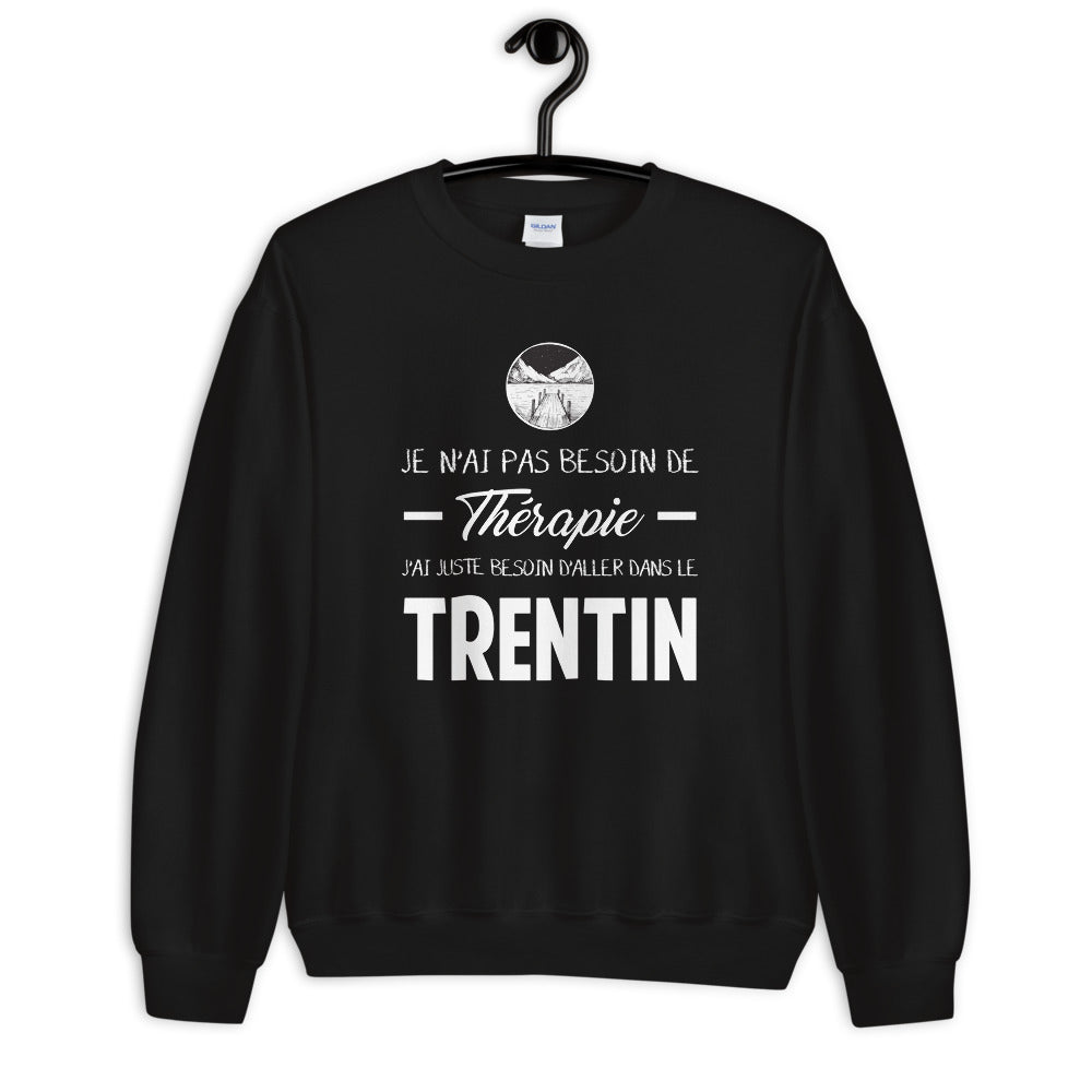 Trentin, Italie, Je n'ai pas besoin de Thérapie - Sweatshirt - Ici & Là - T-shirts & Souvenirs de chez toi