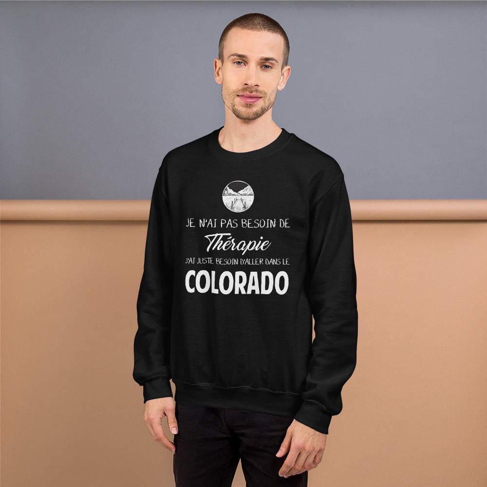 Colorado, États-Unis, Je n'ai pas besoin de Thérapie - Sweatshirt - Ici & Là - T-shirts & Souvenirs de chez toi