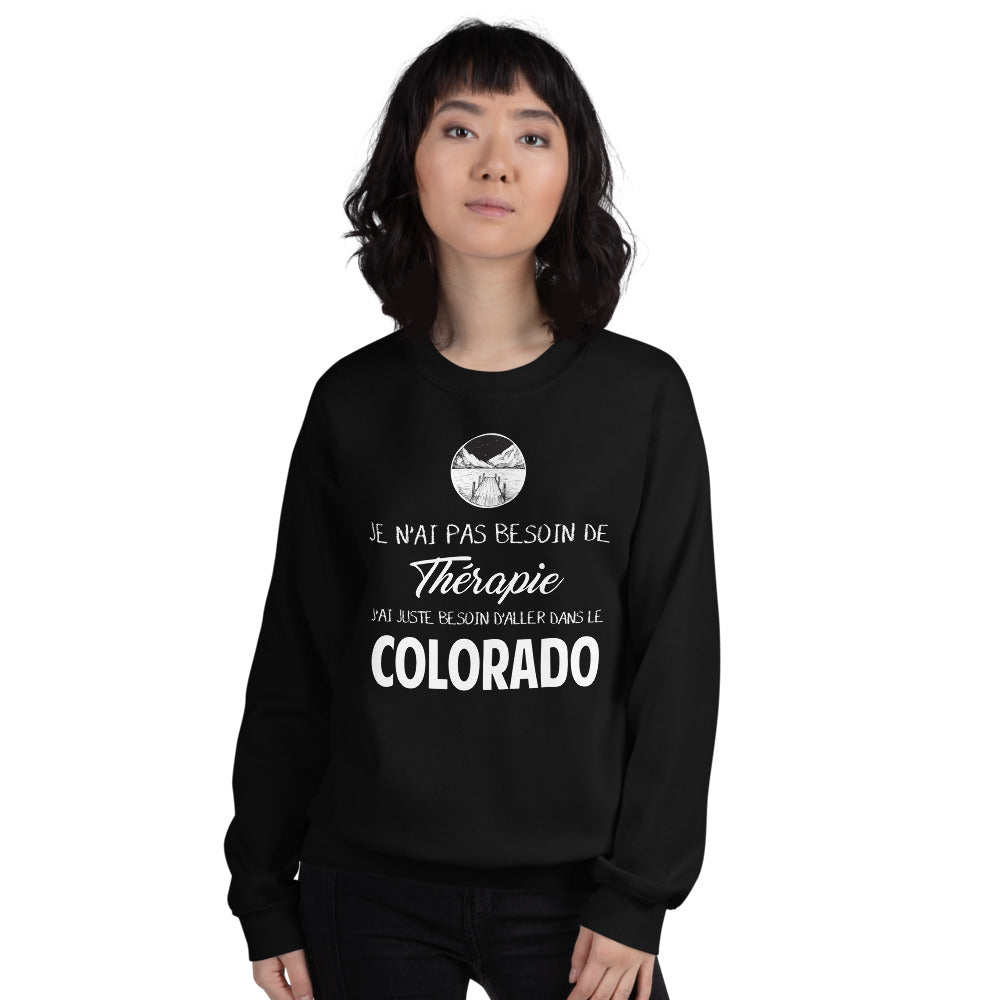 Colorado, États-Unis, Je n'ai pas besoin de Thérapie - Sweatshirt - Ici & Là - T-shirts & Souvenirs de chez toi