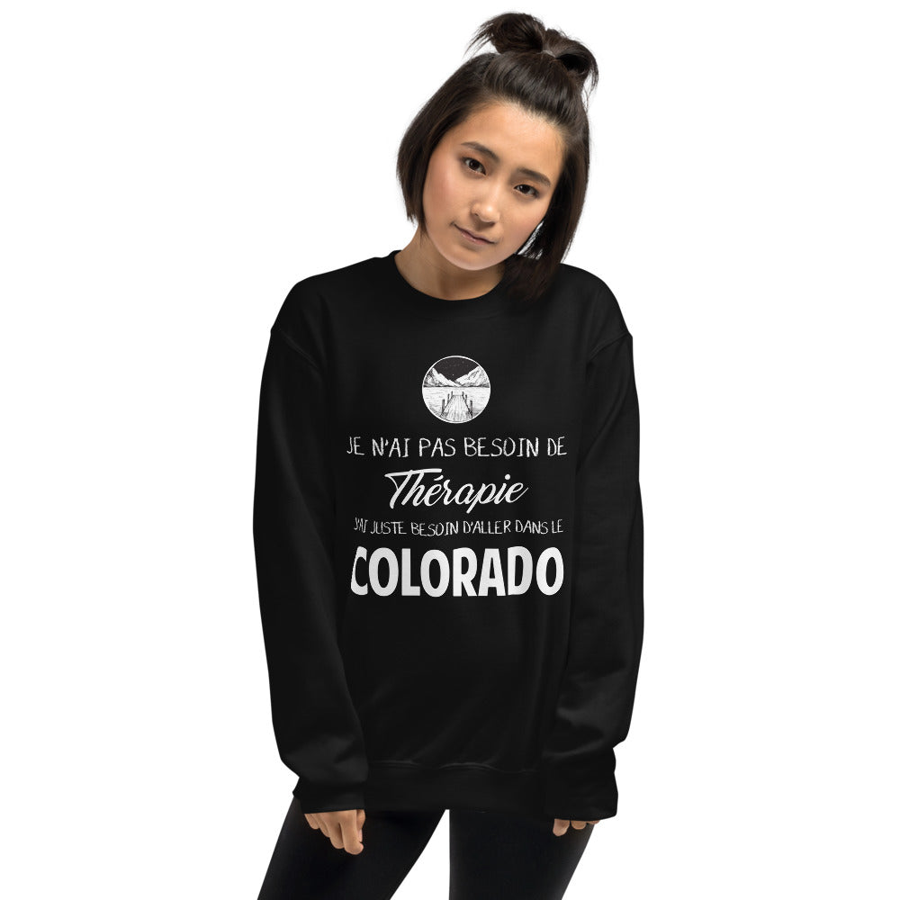 Colorado, États-Unis, Je n'ai pas besoin de Thérapie - Sweatshirt - Ici & Là - T-shirts & Souvenirs de chez toi