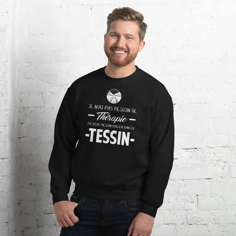 Tessin, Suisse Je n'ai pas besoin de Thérapie - Sweatshirt - Ici & Là - T-shirts & Souvenirs de chez toi