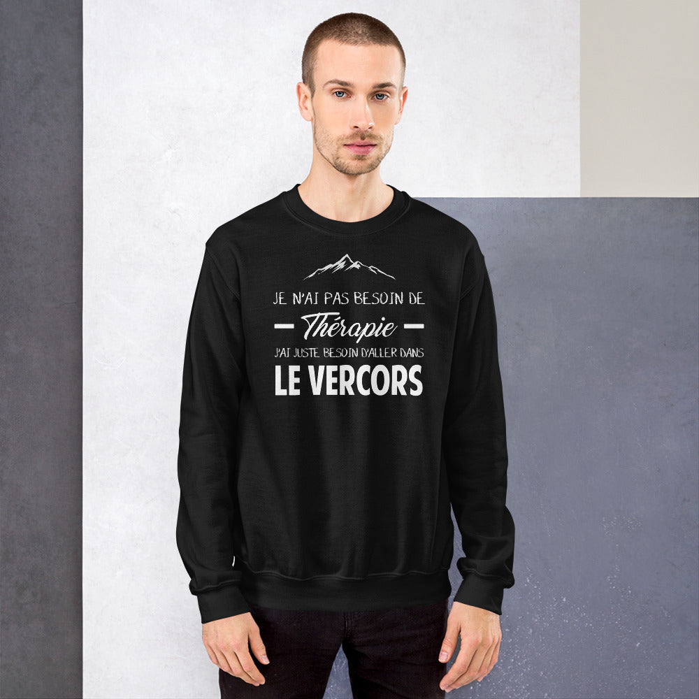 Vercors, Drôme, Isère Je n'ai pas besoin de Thérapie - Sweatshirt - Ici & Là - T-shirts & Souvenirs de chez toi