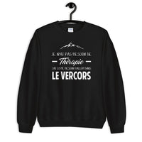 Thumbnail for Vercors, Drôme, Isère Je n'ai pas besoin de Thérapie - Sweatshirt - Ici & Là - T-shirts & Souvenirs de chez toi