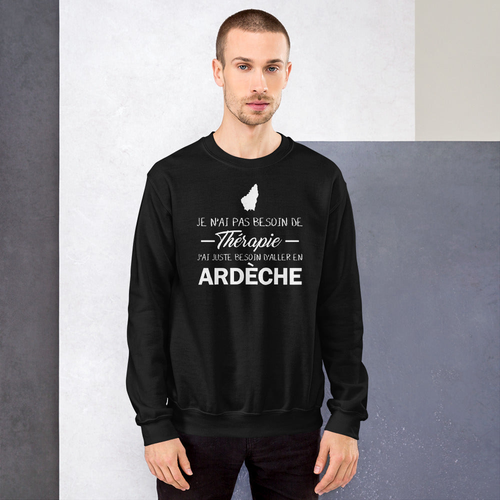 Ardèche - Je n'ai pas besoin de Thérapie - Sweatshirt - Ici & Là - T-shirts & Souvenirs de chez toi