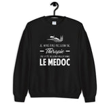 Le Médoc - Je n'ai pas besoin de Thérapie - Gironde - Sweatshirt - Ici & Là - T-shirts & Souvenirs de chez toi