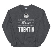 Thumbnail for Trentin, Italie, Je n'ai pas besoin de Thérapie - Sweatshirt - Ici & Là - T-shirts & Souvenirs de chez toi