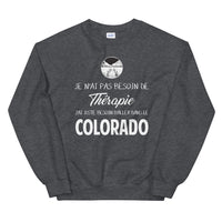 Thumbnail for Colorado, États-Unis, Je n'ai pas besoin de Thérapie - Sweatshirt - Ici & Là - T-shirts & Souvenirs de chez toi