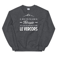 Thumbnail for Vercors, Drôme, Isère Je n'ai pas besoin de Thérapie - Sweatshirt - Ici & Là - T-shirts & Souvenirs de chez toi