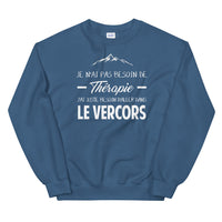 Thumbnail for Vercors, Drôme, Isère Je n'ai pas besoin de Thérapie - Sweatshirt - Ici & Là - T-shirts & Souvenirs de chez toi