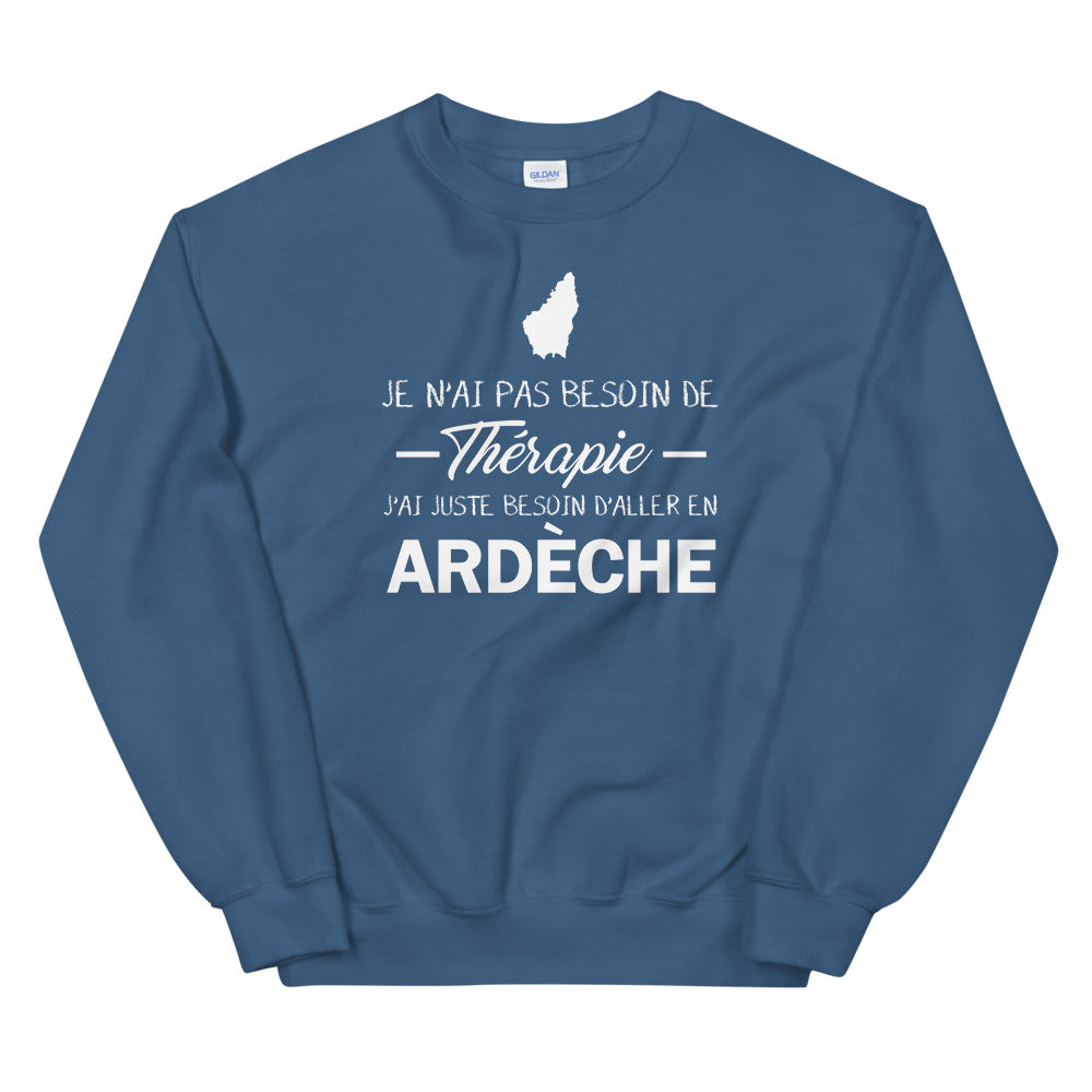 Ardèche - Je n'ai pas besoin de Thérapie - Sweatshirt - Ici & Là - T-shirts & Souvenirs de chez toi