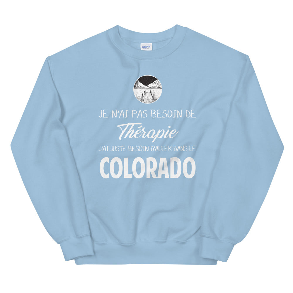 Colorado, États-Unis, Je n'ai pas besoin de Thérapie - Sweatshirt - Ici & Là - T-shirts & Souvenirs de chez toi