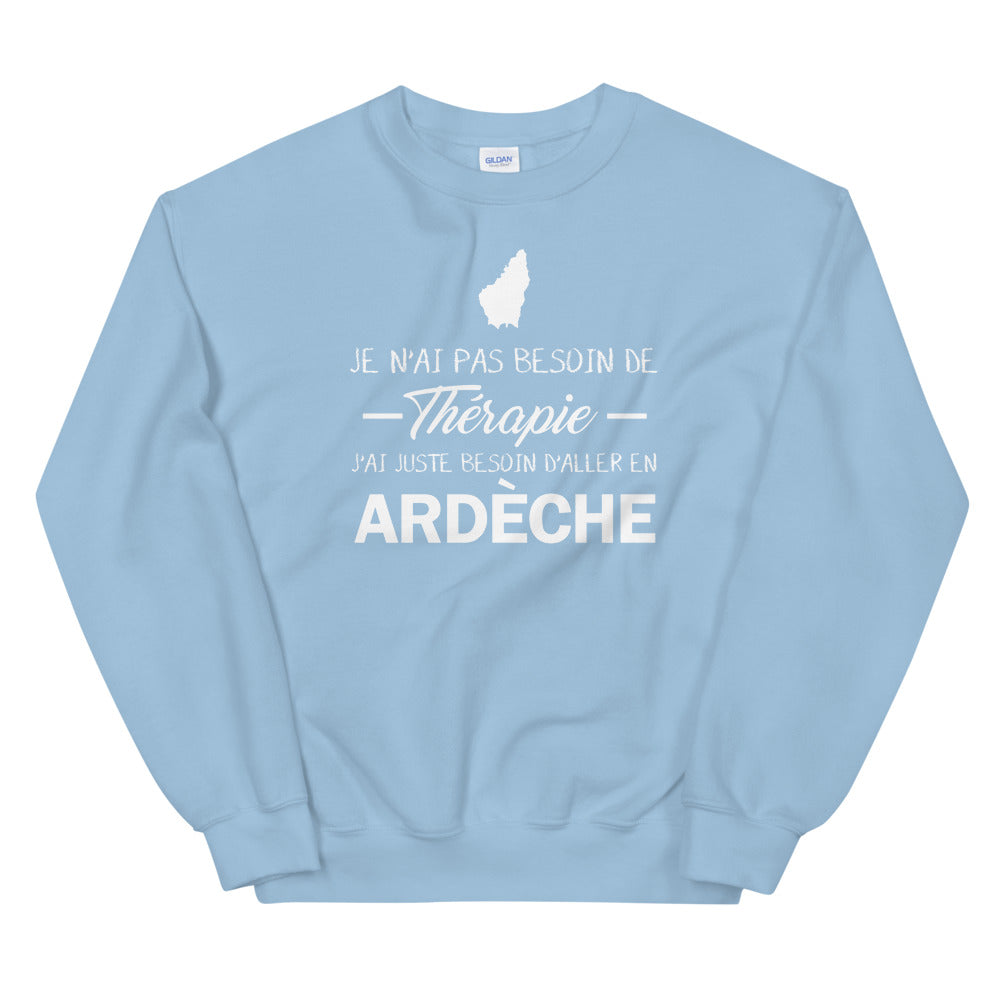 Ardèche - Je n'ai pas besoin de Thérapie - Sweatshirt - Ici & Là - T-shirts & Souvenirs de chez toi