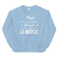 Thumbnail for Le Médoc - Je n'ai pas besoin de Thérapie - Gironde - Sweatshirt - Ici & Là - T-shirts & Souvenirs de chez toi