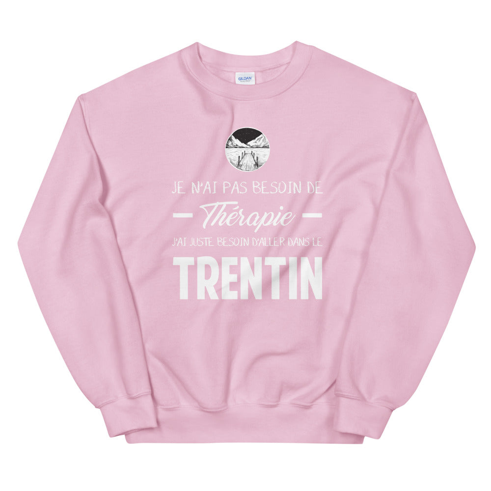 Trentin, Italie, Je n'ai pas besoin de Thérapie - Sweatshirt - Ici & Là - T-shirts & Souvenirs de chez toi