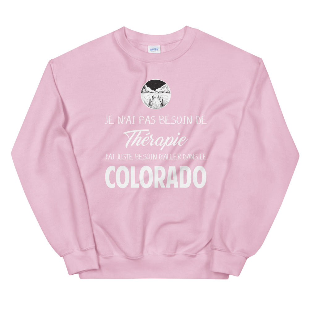 Colorado, États-Unis, Je n'ai pas besoin de Thérapie - Sweatshirt - Ici & Là - T-shirts & Souvenirs de chez toi