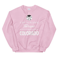 Thumbnail for Colorado, États-Unis, Je n'ai pas besoin de Thérapie - Sweatshirt - Ici & Là - T-shirts & Souvenirs de chez toi