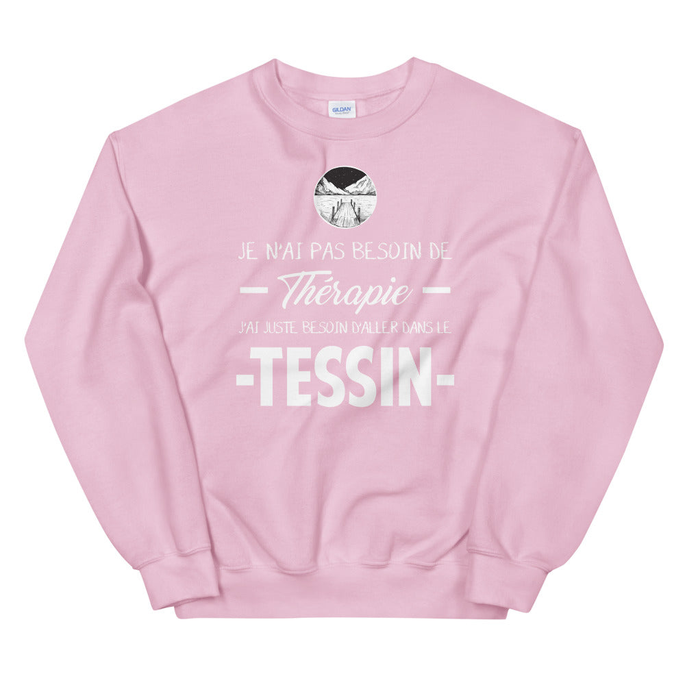 Tessin, Suisse Je n'ai pas besoin de Thérapie - Sweatshirt - Ici & Là - T-shirts & Souvenirs de chez toi