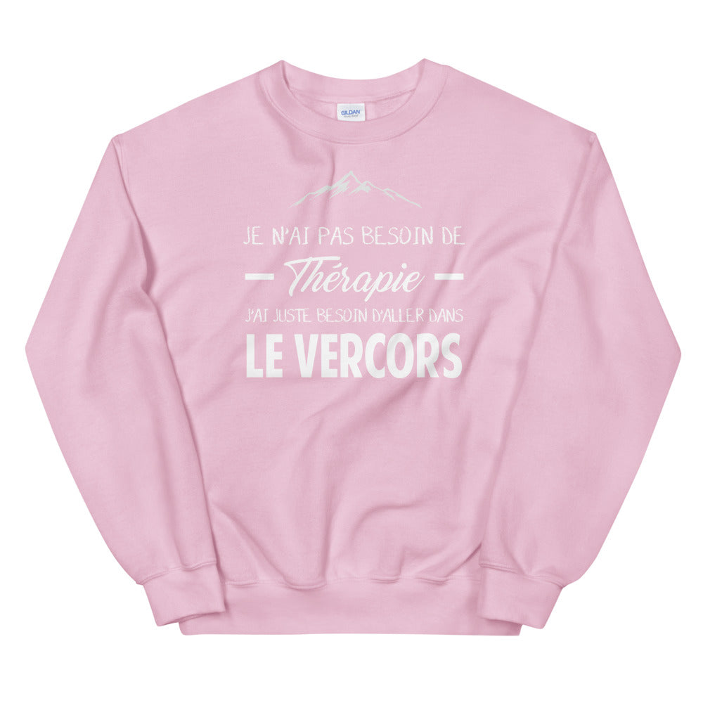 Vercors, Drôme, Isère Je n'ai pas besoin de Thérapie - Sweatshirt - Ici & Là - T-shirts & Souvenirs de chez toi