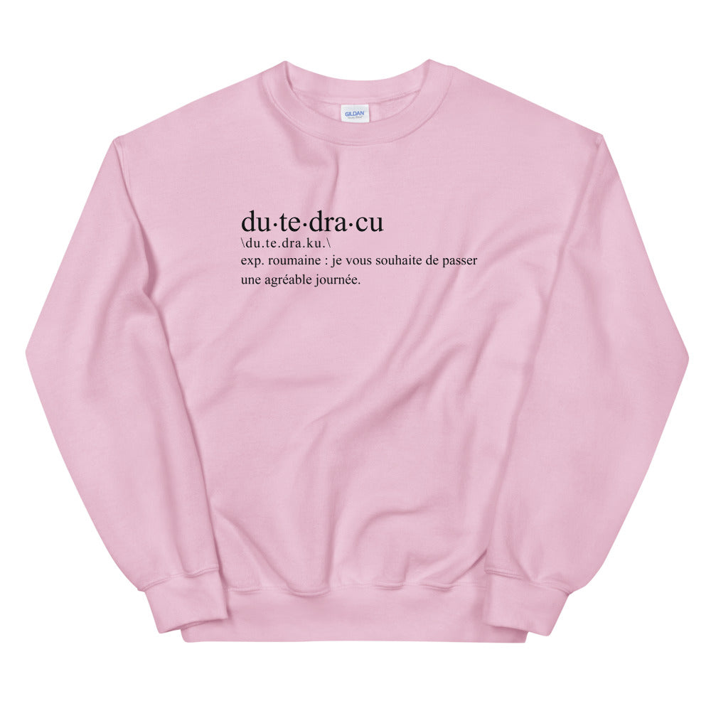 Du-te dra.cu Définition humoristique - Sweatshirt Roumanie