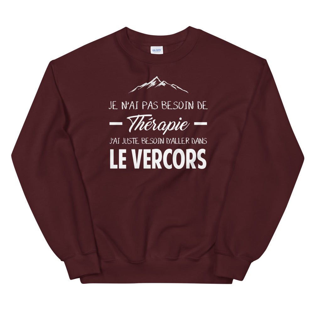 Vercors, Drôme, Isère Je n'ai pas besoin de Thérapie - Sweatshirt - Ici & Là - T-shirts & Souvenirs de chez toi