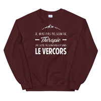 Thumbnail for Vercors, Drôme, Isère Je n'ai pas besoin de Thérapie - Sweatshirt - Ici & Là - T-shirts & Souvenirs de chez toi