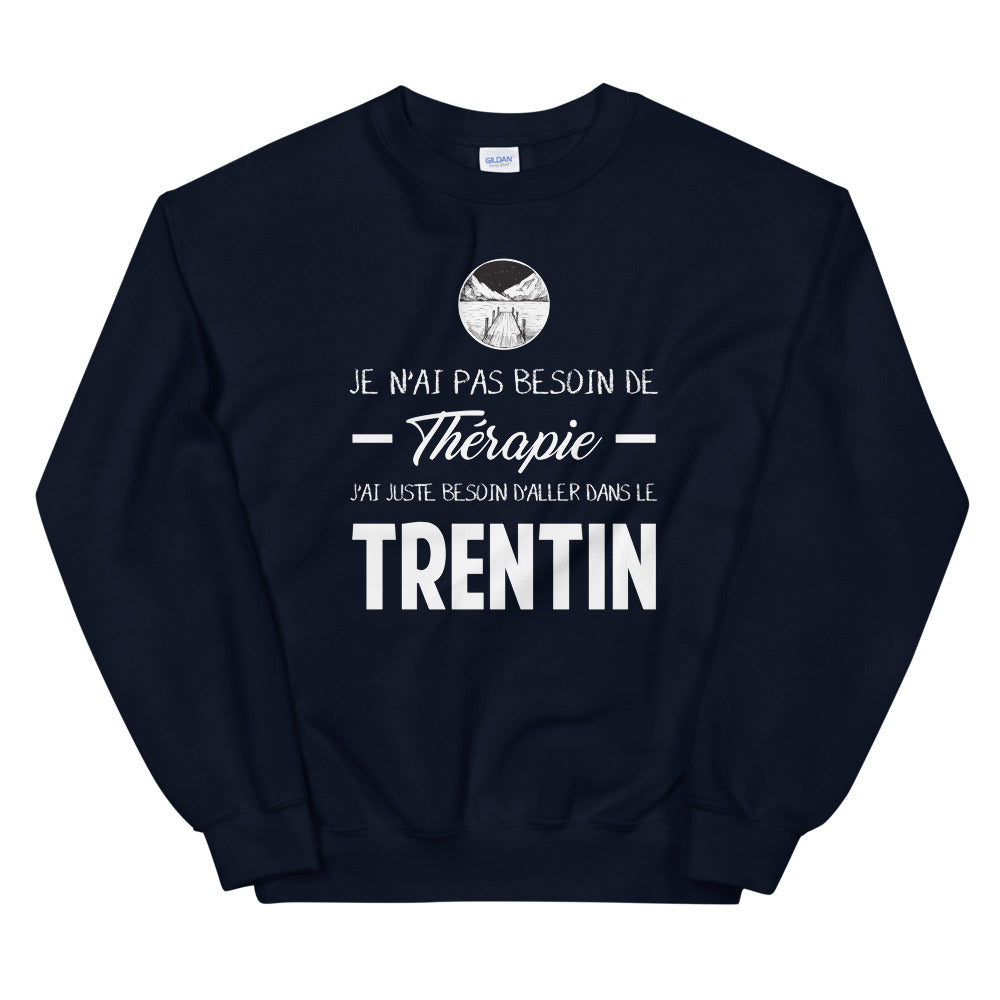 Trentin, Italie, Je n'ai pas besoin de Thérapie - Sweatshirt - Ici & Là - T-shirts & Souvenirs de chez toi