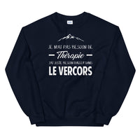 Thumbnail for Vercors, Drôme, Isère Je n'ai pas besoin de Thérapie - Sweatshirt - Ici & Là - T-shirts & Souvenirs de chez toi