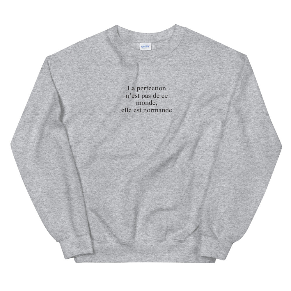 La perfection n'est pas de ce monde, elle est normande - Sweatshirt