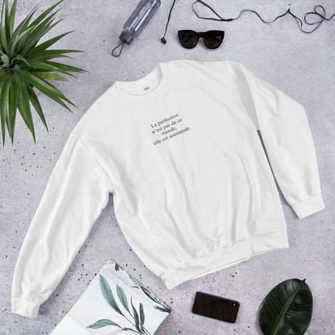 La perfection n'est pas de ce monde, elle est normande - Sweatshirt