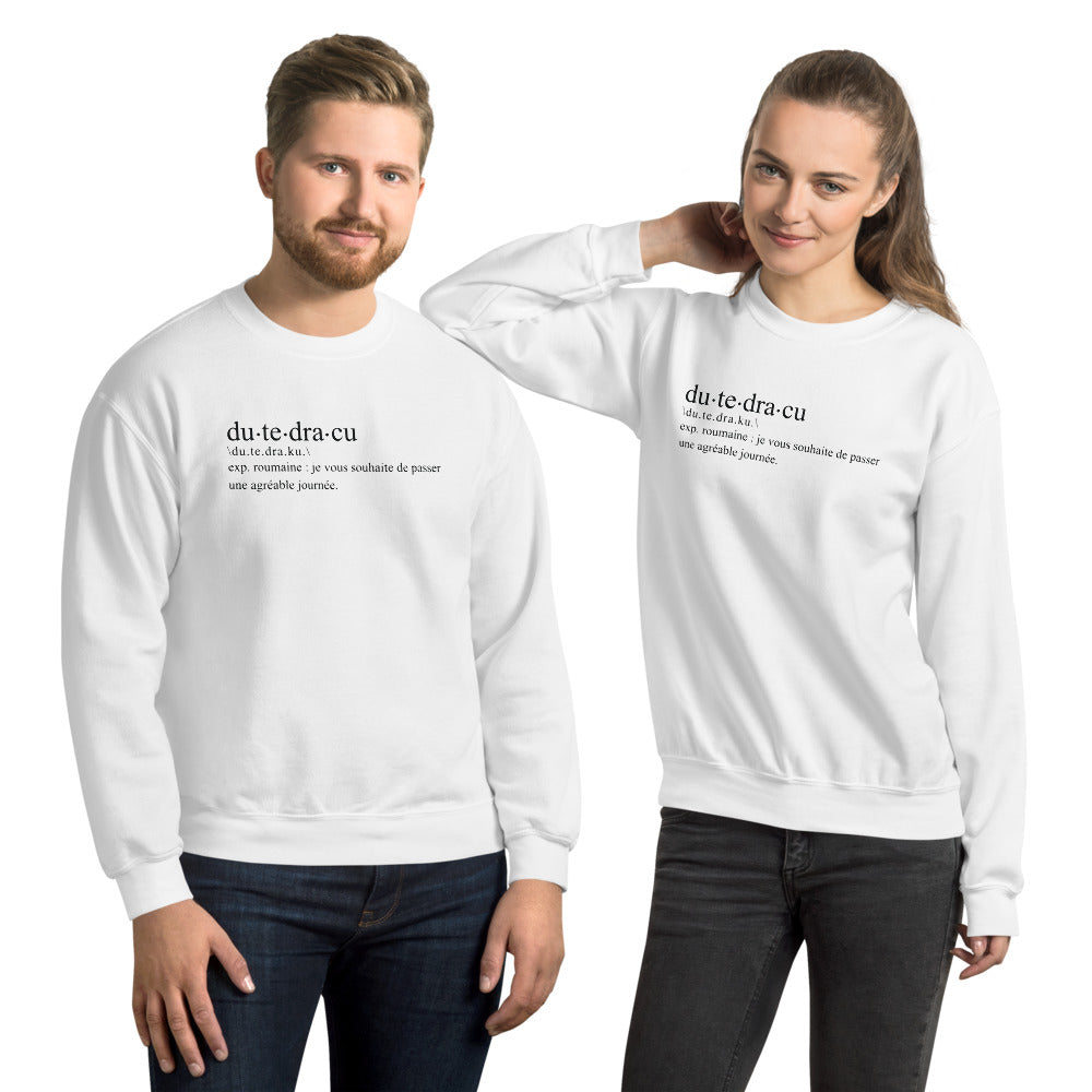 Du-te dra.cu Définition humoristique - Sweatshirt Roumanie