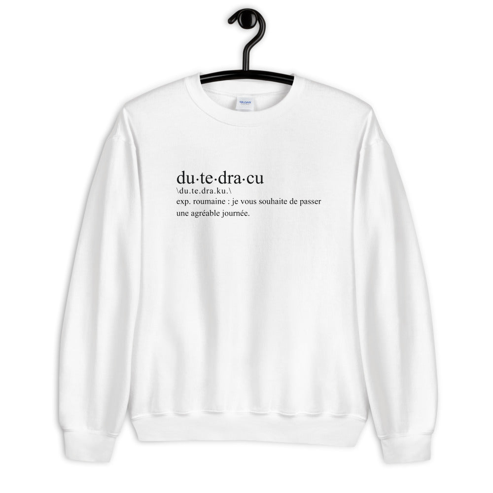 Du-te dra.cu Définition humoristique - Sweatshirt Roumanie