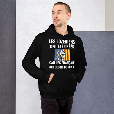 Les Lozériens ont été créés car les Français ont besoin de héros - Sweat à Capuche - Ici & Là - T-shirts & Souvenirs de chez toi