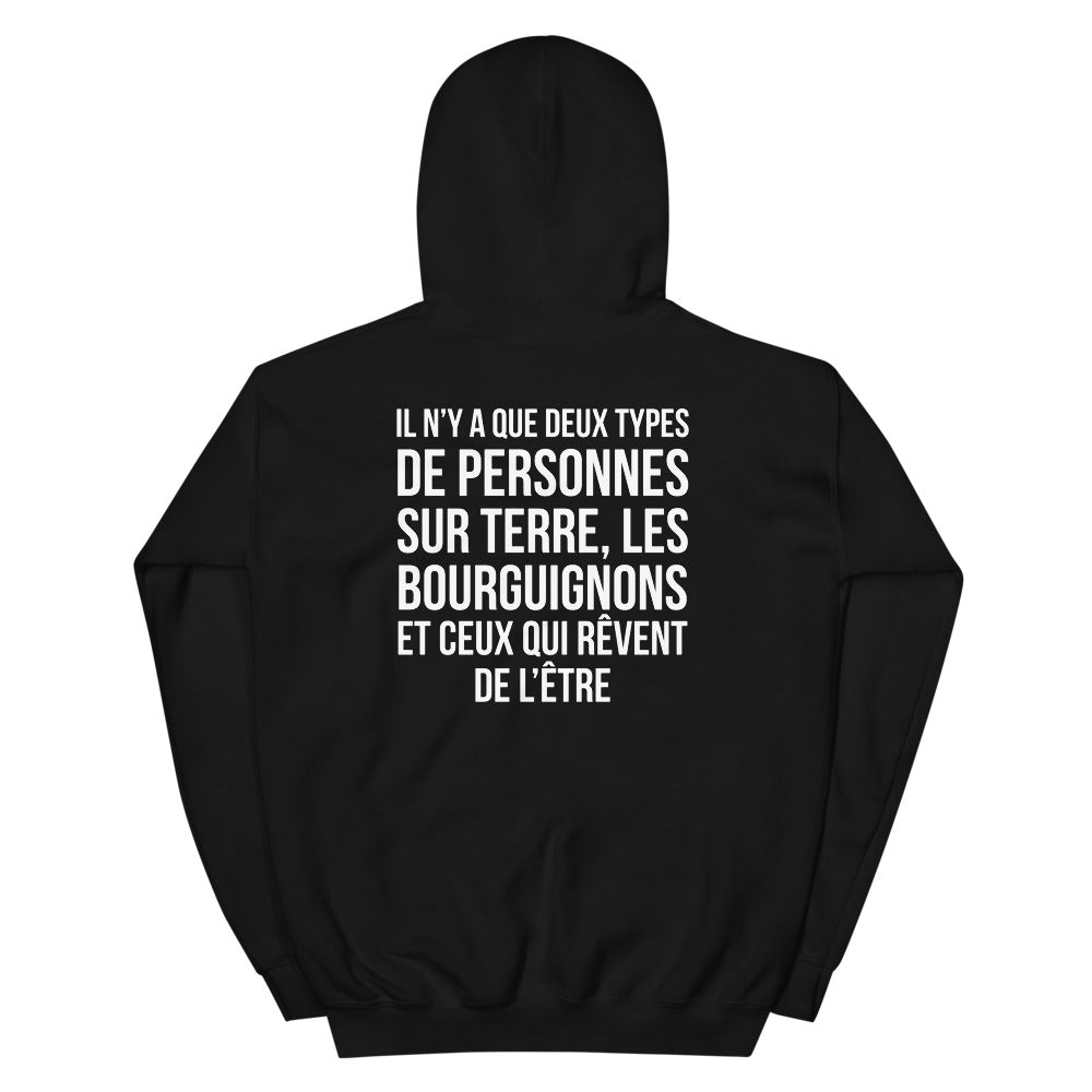 Deux types de personnes, les Bourguignons et ceux qui rêvent de l'être - Sweatshirt à capuche standard