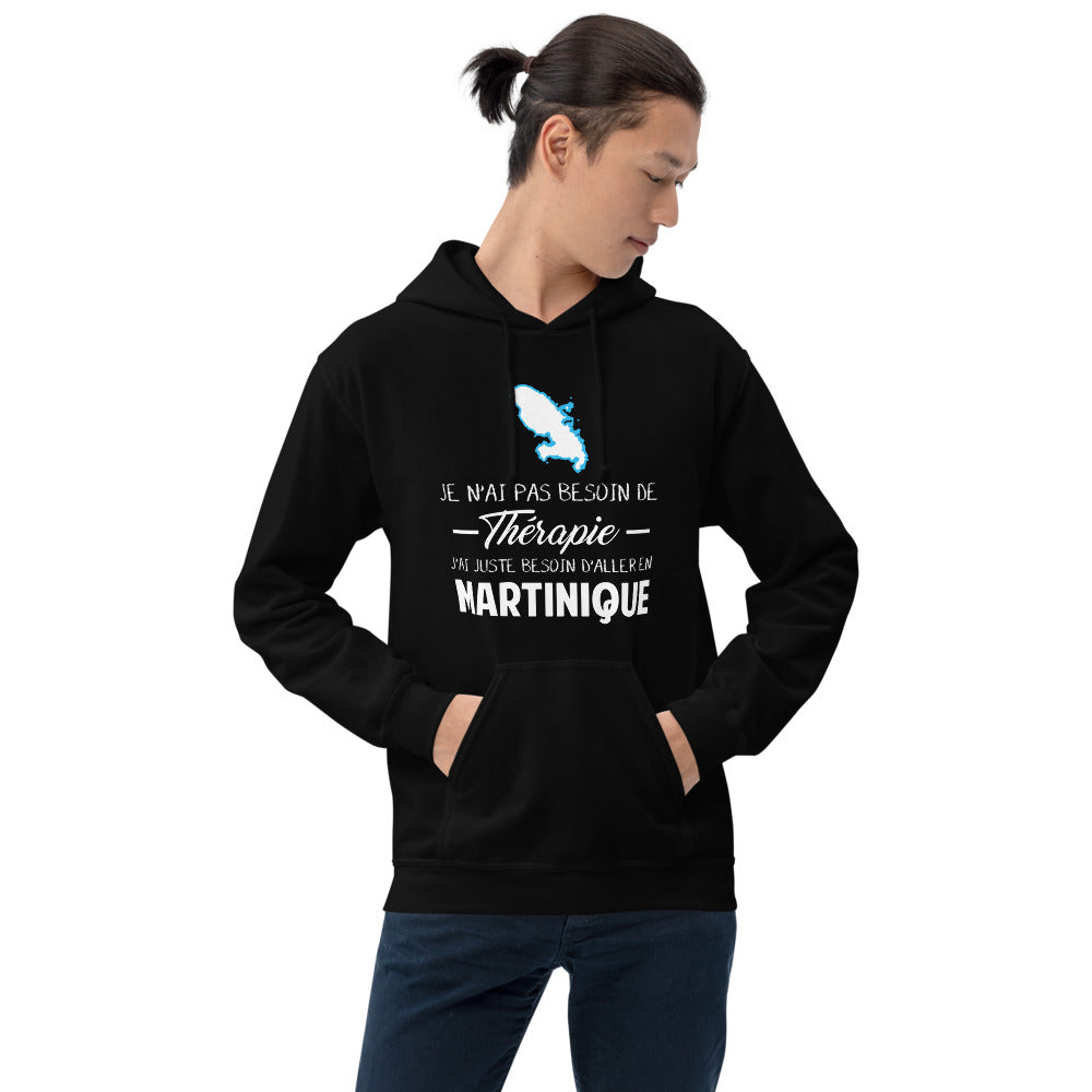 Je n'ai pas besoin de thérapie j'ai juste besoin d'aller en Martinique - Sweat à capuche
