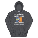 Les Lozériens ont été créés car les Français ont besoin de héros - Sweat à Capuche - Ici & Là - T-shirts & Souvenirs de chez toi