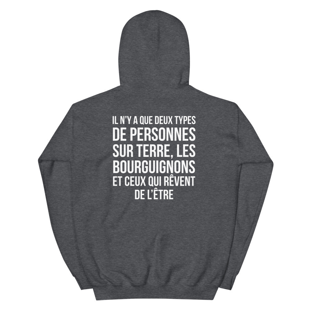 Deux types de personnes, les Bourguignons et ceux qui rêvent de l'être - Sweatshirt à capuche standard