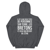 Deux types de personnes, les Bretons et ceux qui rêvent de l'être - Sweatshirt à capuche standard