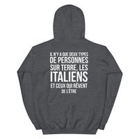 Thumbnail for Il y a deux types de personnes, les Italiens et ceux qui rêvent de l'être - Sweat à capuche standard