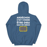 Ardéchois c'est comme être Dieu mais en Mieux - Sweat à capuche