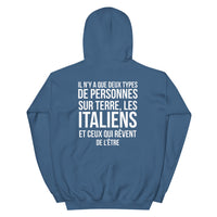Thumbnail for Il y a deux types de personnes, les Italiens et ceux qui rêvent de l'être - Sweat à capuche standard